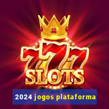 2024 jogos plataforma